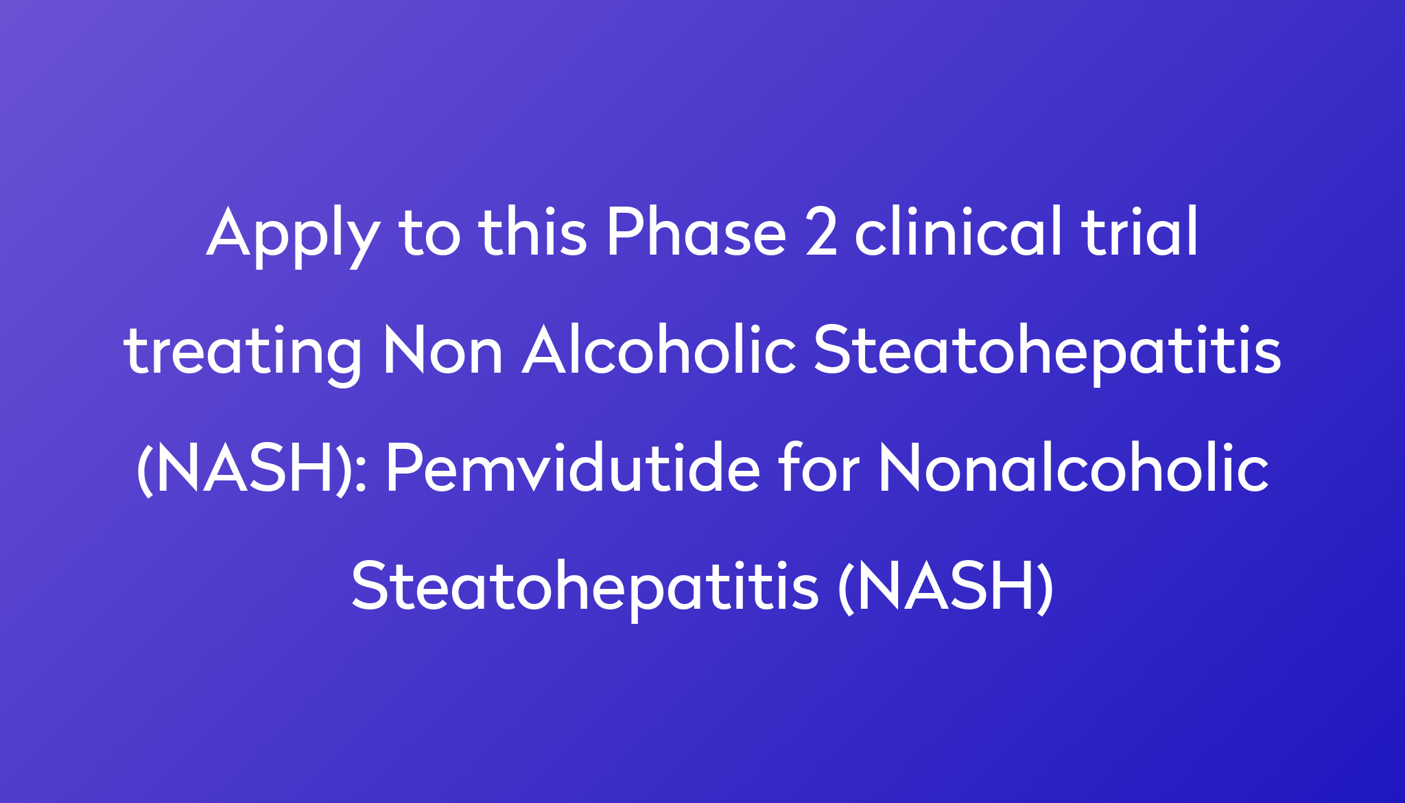 pemvidutide-for-nonalcoholic-steatohepatitis-nash-clinical-trial-2024